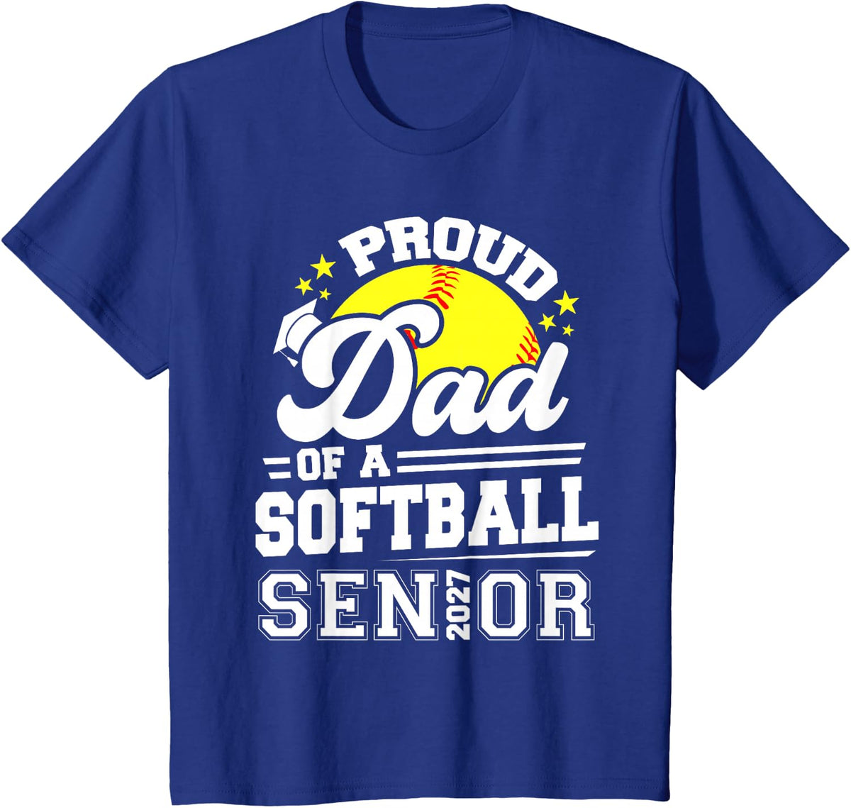 Proud Dad of A Softball Senior 2027 Graduation Matching T-Shirt - Royal Blue