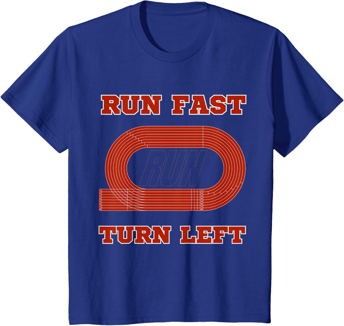 Funny Track and Field Design Run Fast Turn Left T-Shirt - Royal Blue