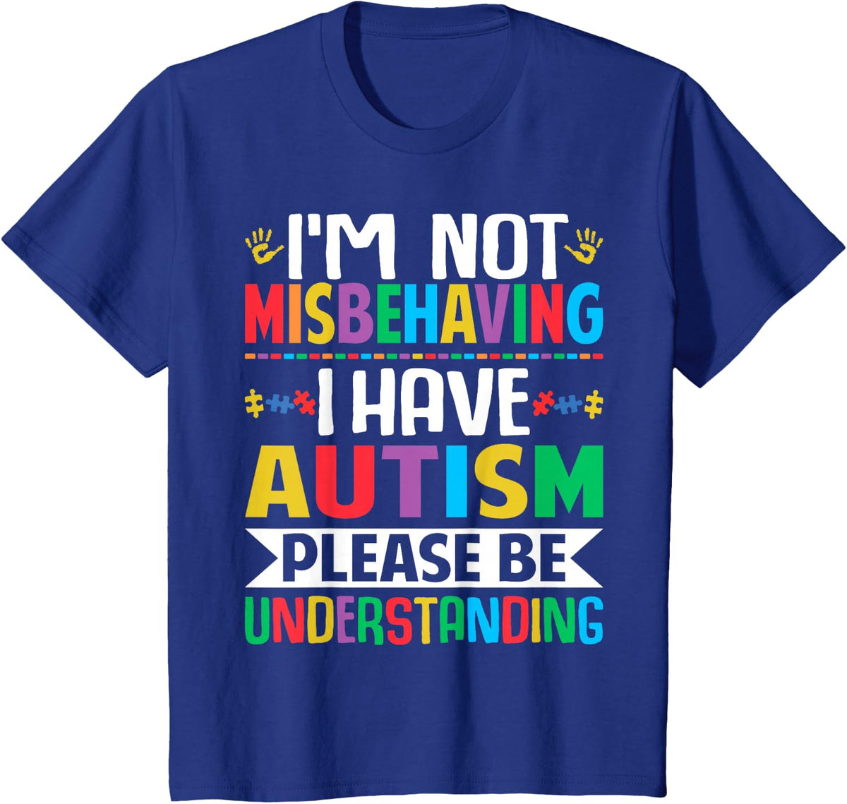 I'm Not Misbehaving I Have Autism Awareness Autistic Funny T-Shirt - Royal Blue