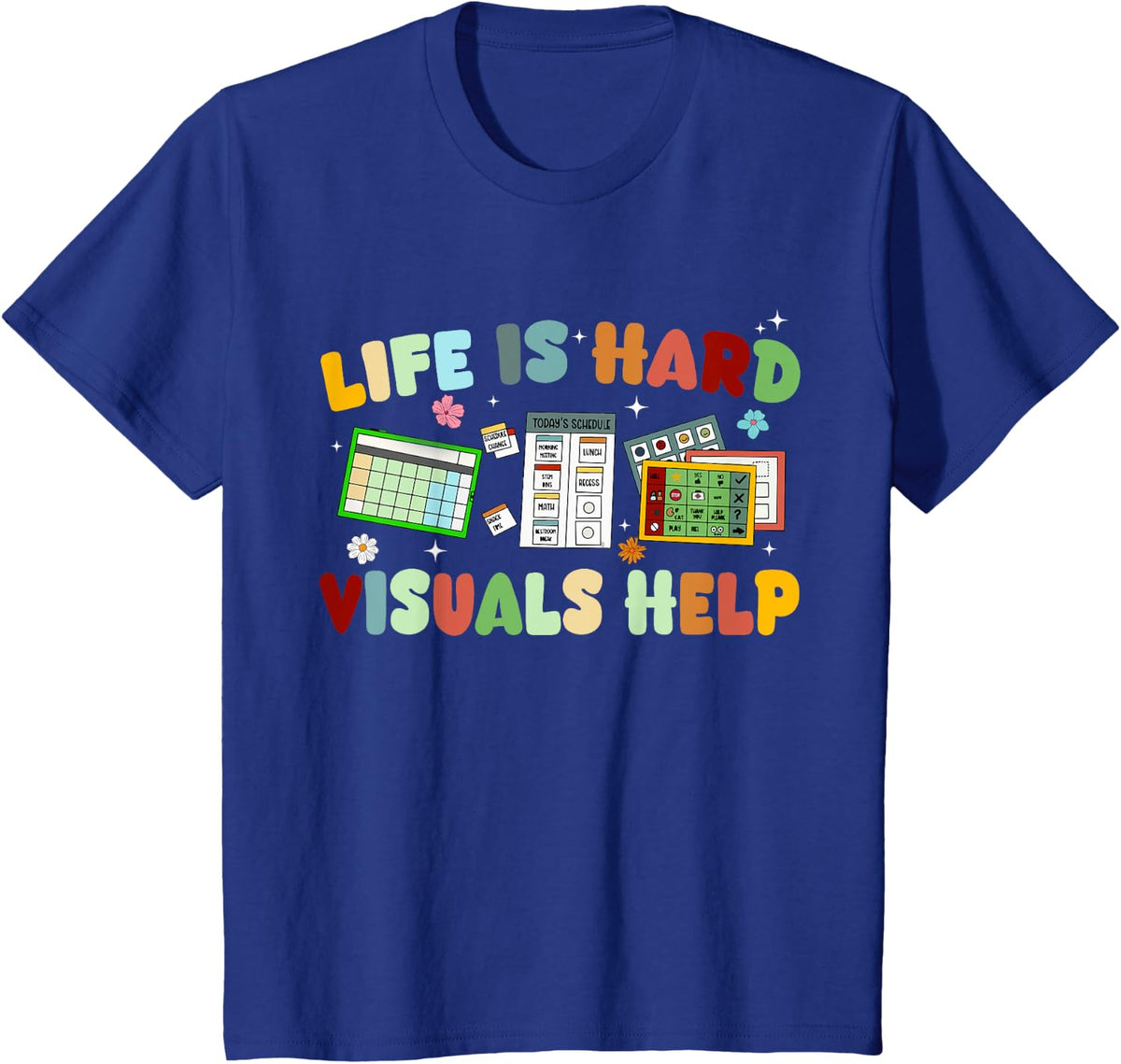 SPED Special Education Teacher Life Is Hard Visuals Help T-Shirt - Royal Blue