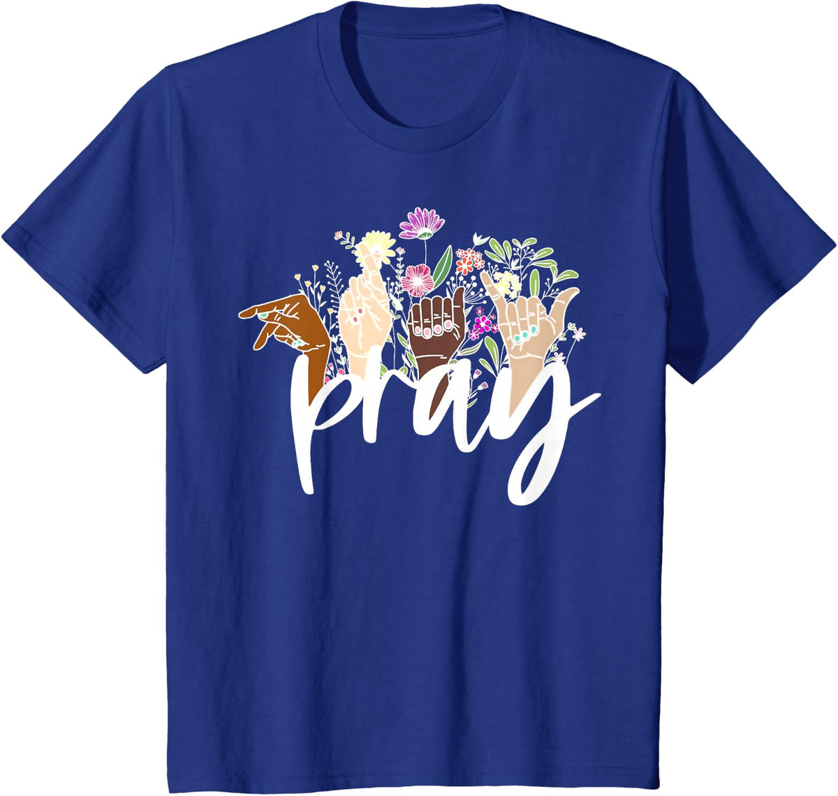 Florals ASL PRAY Sign Language Bible Verse Christian Jesus T-Shirt - Royal Blue