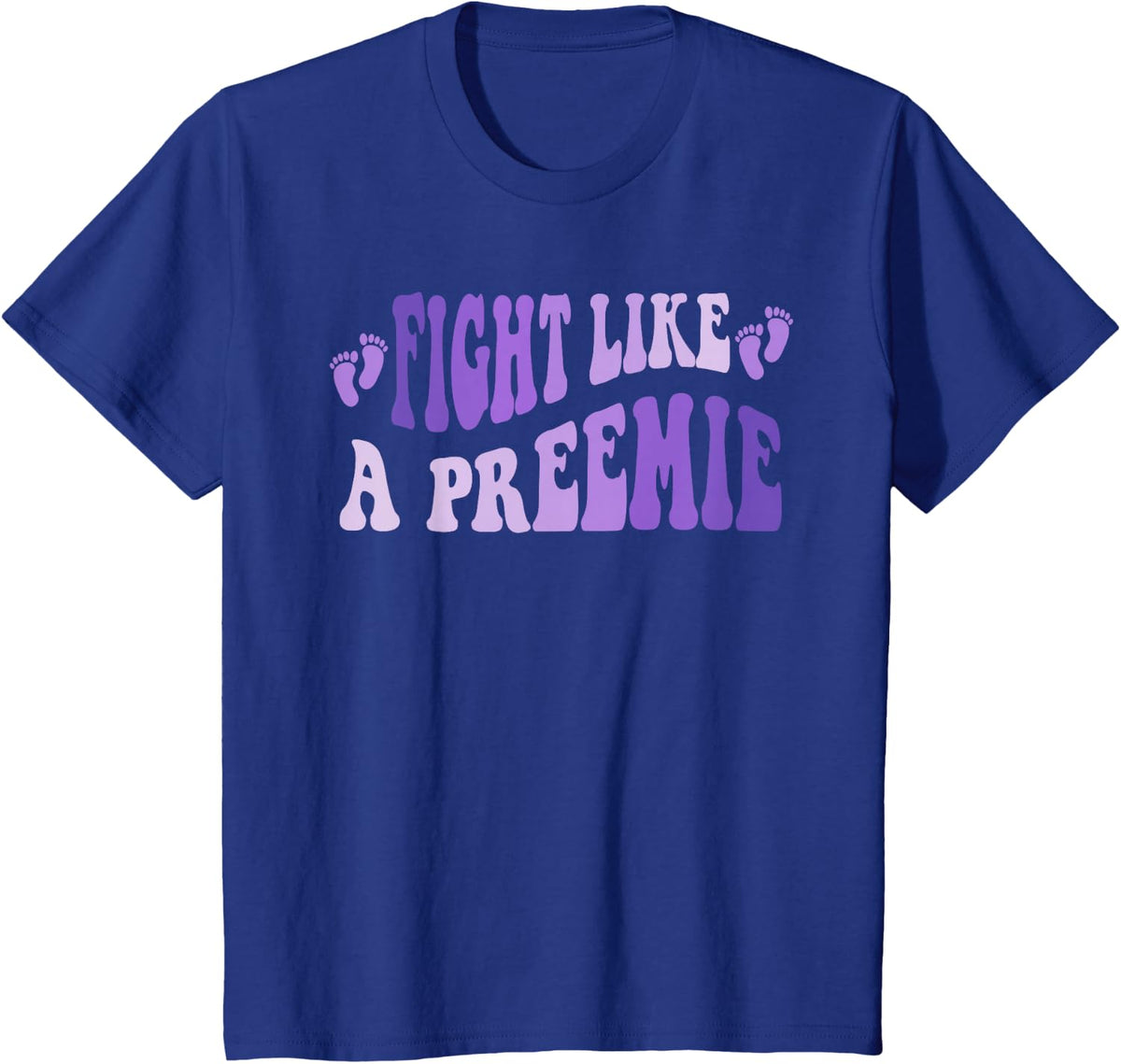 Nicu Nurse Premature Awareness Shirt Fight Like a Premature Baby T-Shirt - Royal Blue