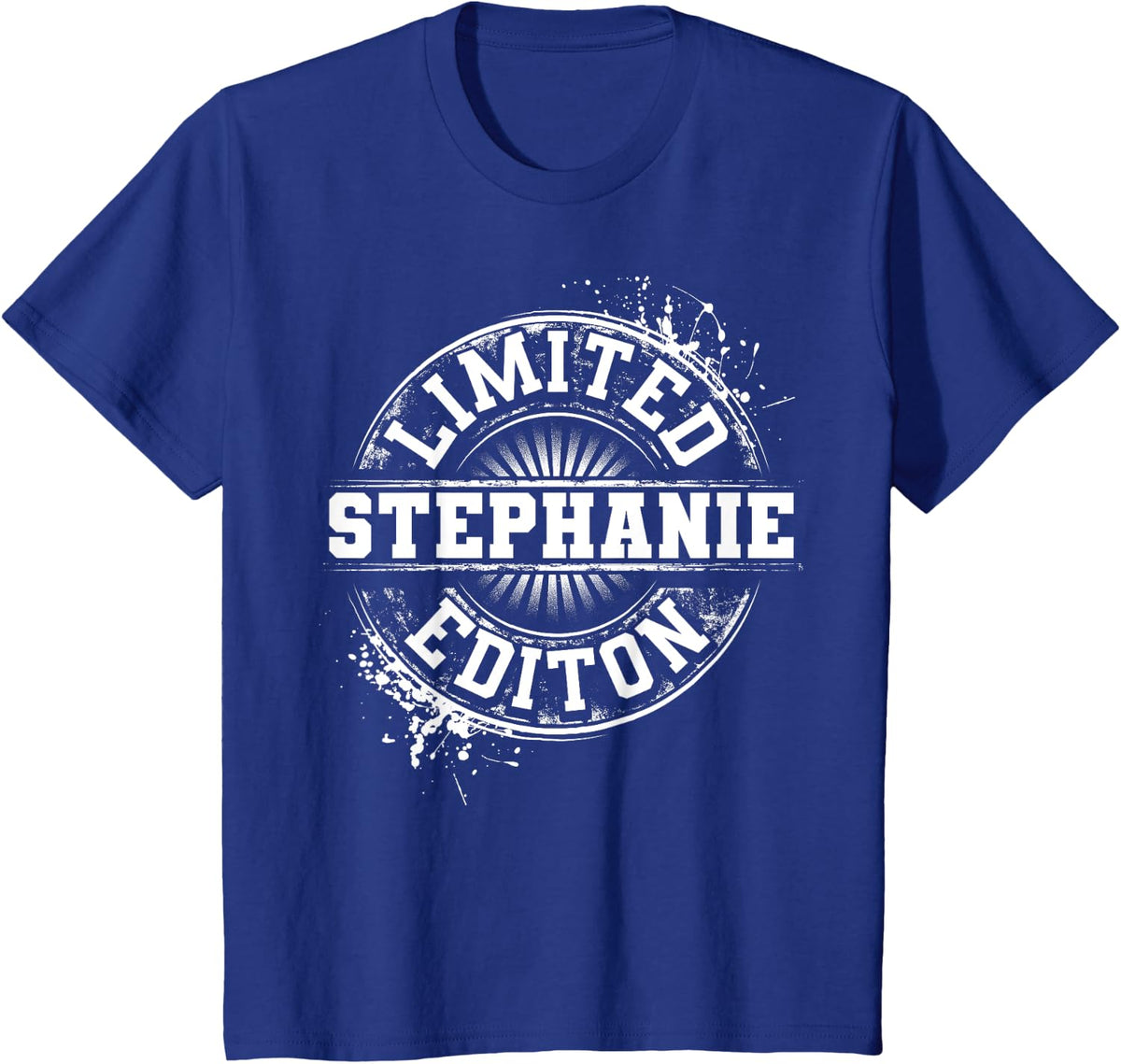 STEPHANIE Limited Edition Funny Personalized Name Gift Idea T-Shirt - Royal Blue