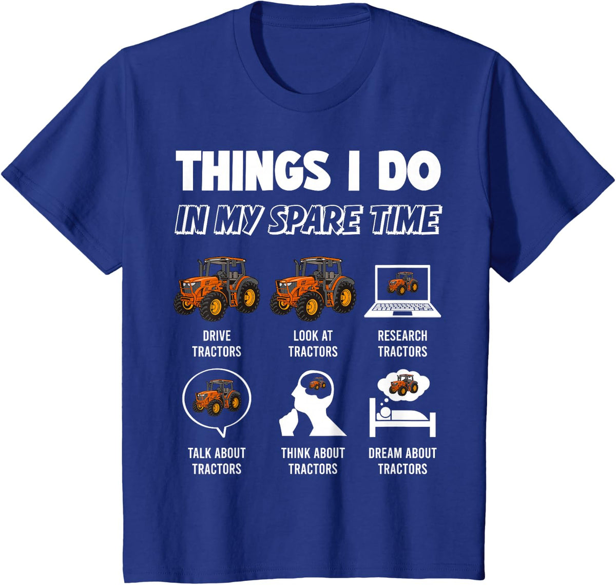 Things I Do in My Spare Time Funny Tractor Driver Tee T-Shirt for Farm Lovers - Royal Blue