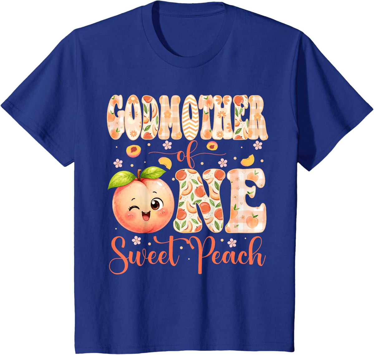 Godmother of One Sweet Peach 1st Birthday Girl Party T-Shirt - Royal Blue
