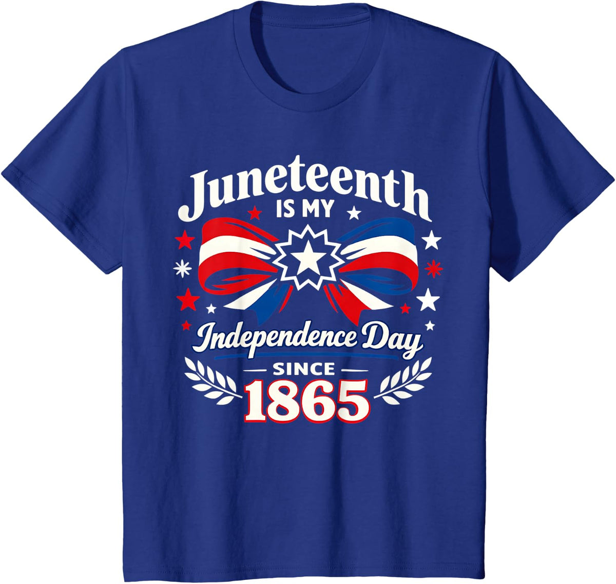 Juneteenth is My Independence Day Since 1865 T-Shirt Red White Blue Tee - Royal Blue