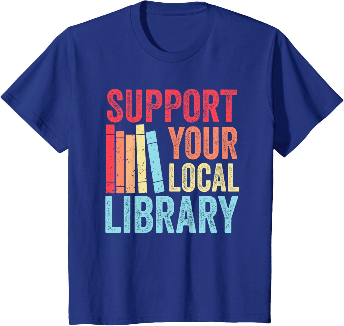 Vintage Support Your Local Library Book Readers Lovers T-Shirt - Royal Blue