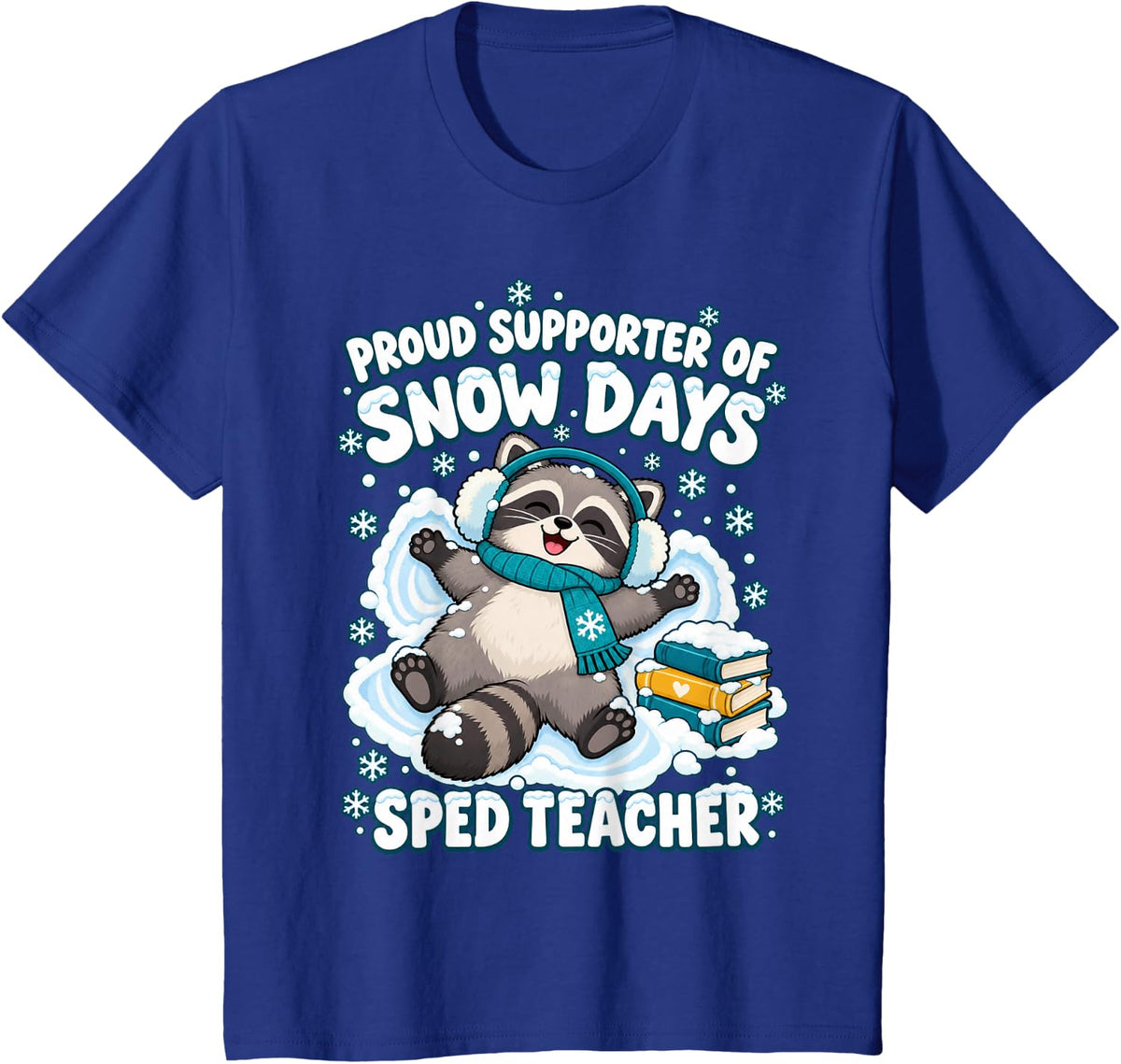 Proud Supporter of Snow Days SPED Teacher Special Education T-Shirt - Royal Blue