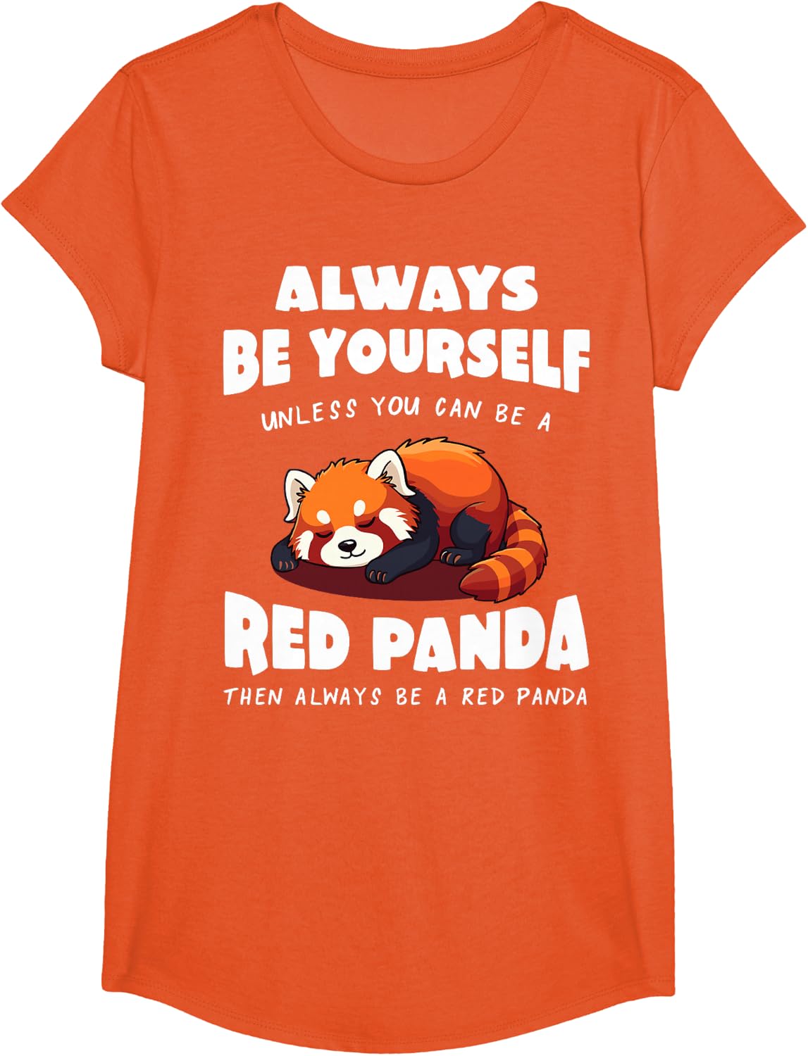 Red Panda Always be yourself unless you can be a Red Panda T-Shirt - Girls Orange