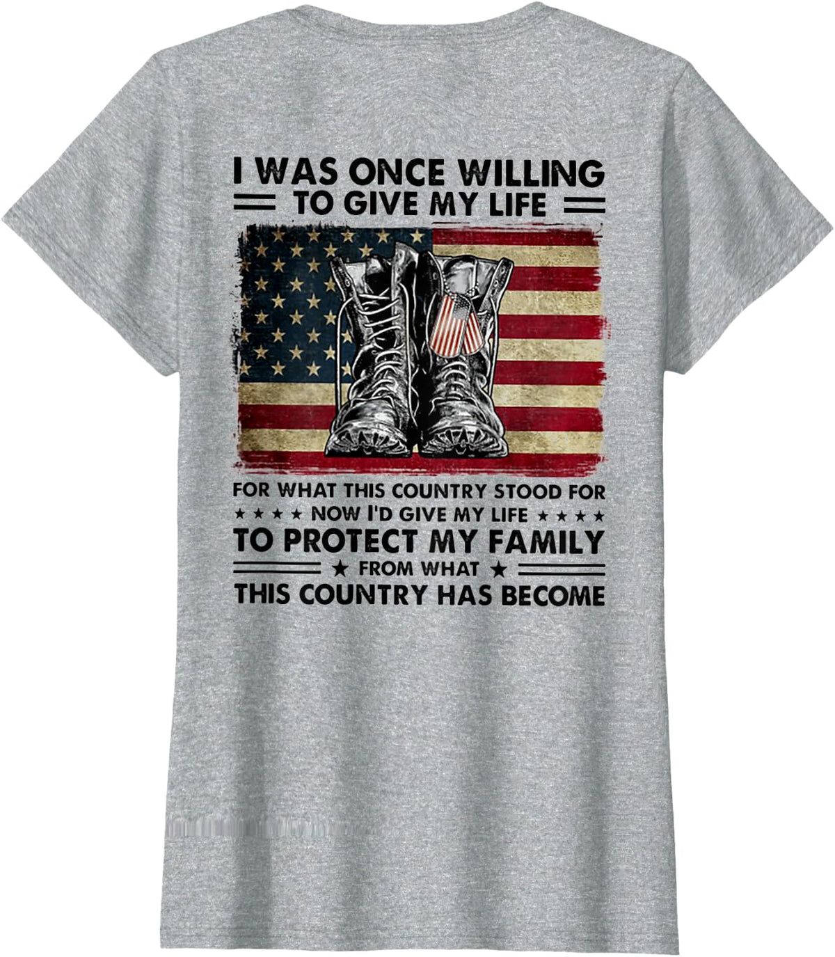 I Was Once Willing To Give My Life For This Country -on back T-Shirt - Heather Grey