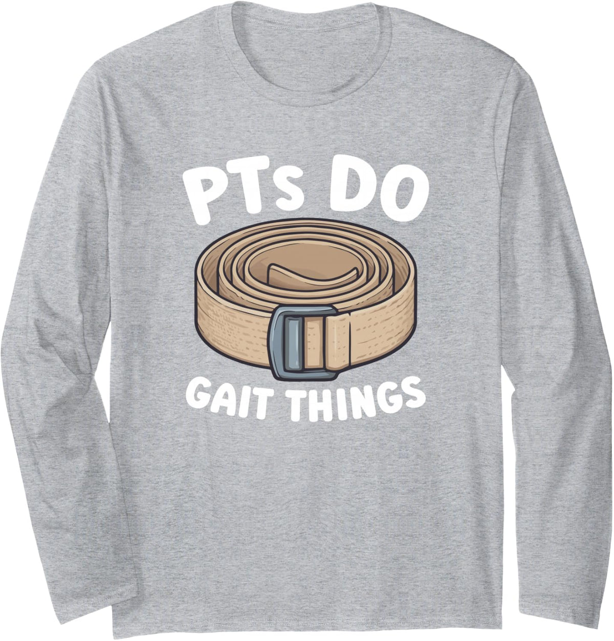 PTs Do Gait Things Physical Therapist Appreciation Month Long Sleeve T-Shirt - Adult Unisex Heather Grey