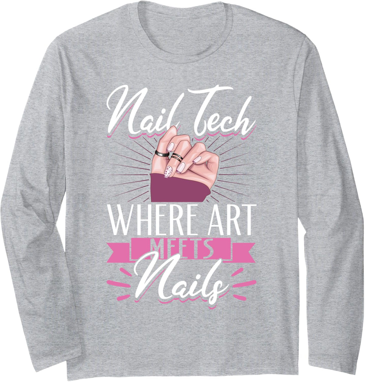 Nail Artist Nail Tech Where Art Meets Nails Long Sleeve T-Shirt - Adult Unisex Heather Grey