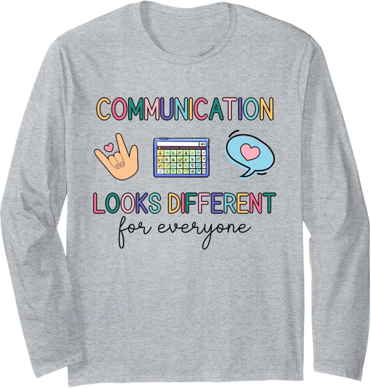Communication Looks Different for Everyone Speech Therapy Long Sleeve T-Shirt - Adult Unisex Heather Grey