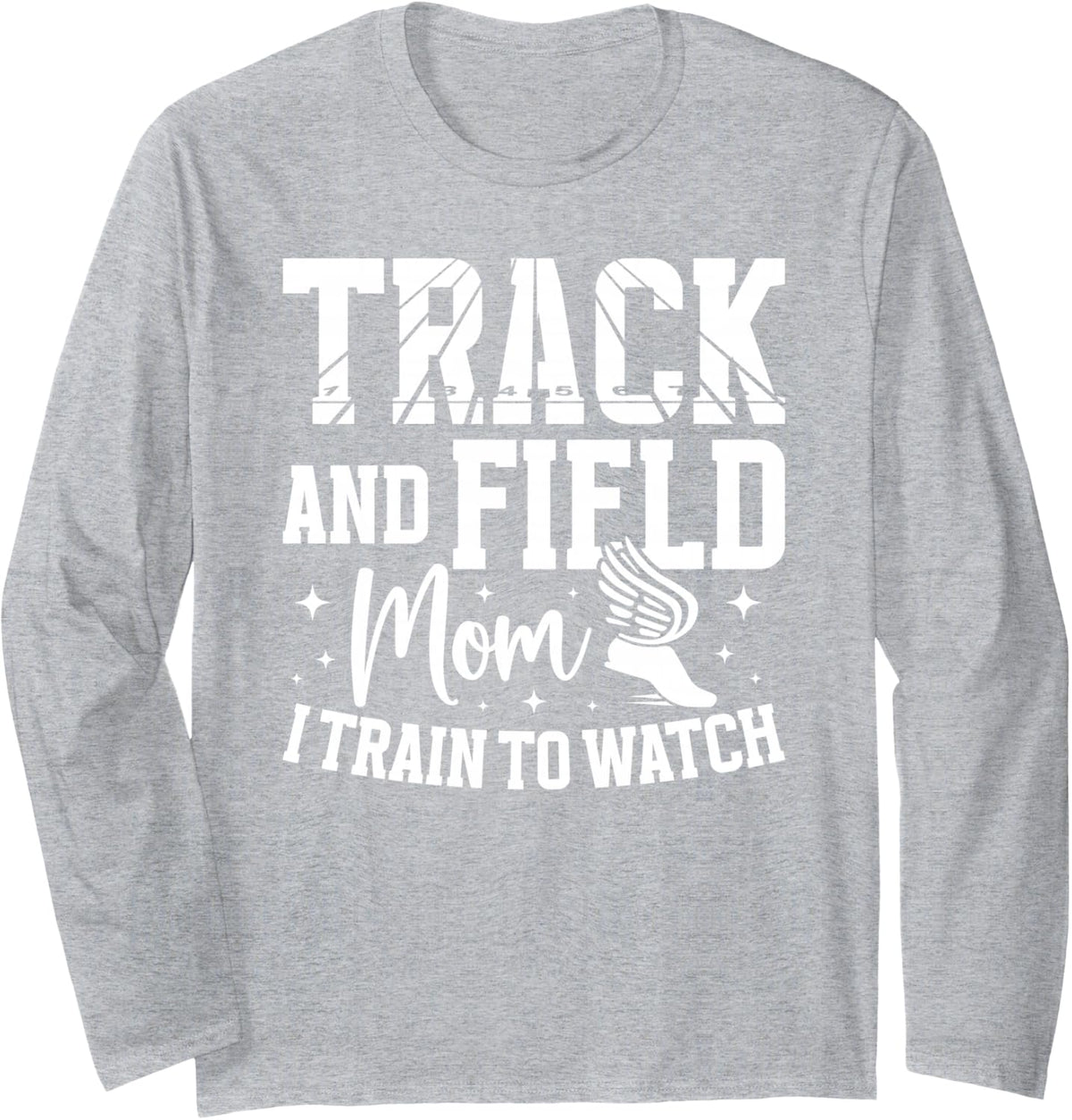 Track and Field Mom Funny Track Mother Track and Field Mama Long Sleeve T-Shirt - Adult Unisex Heather Grey