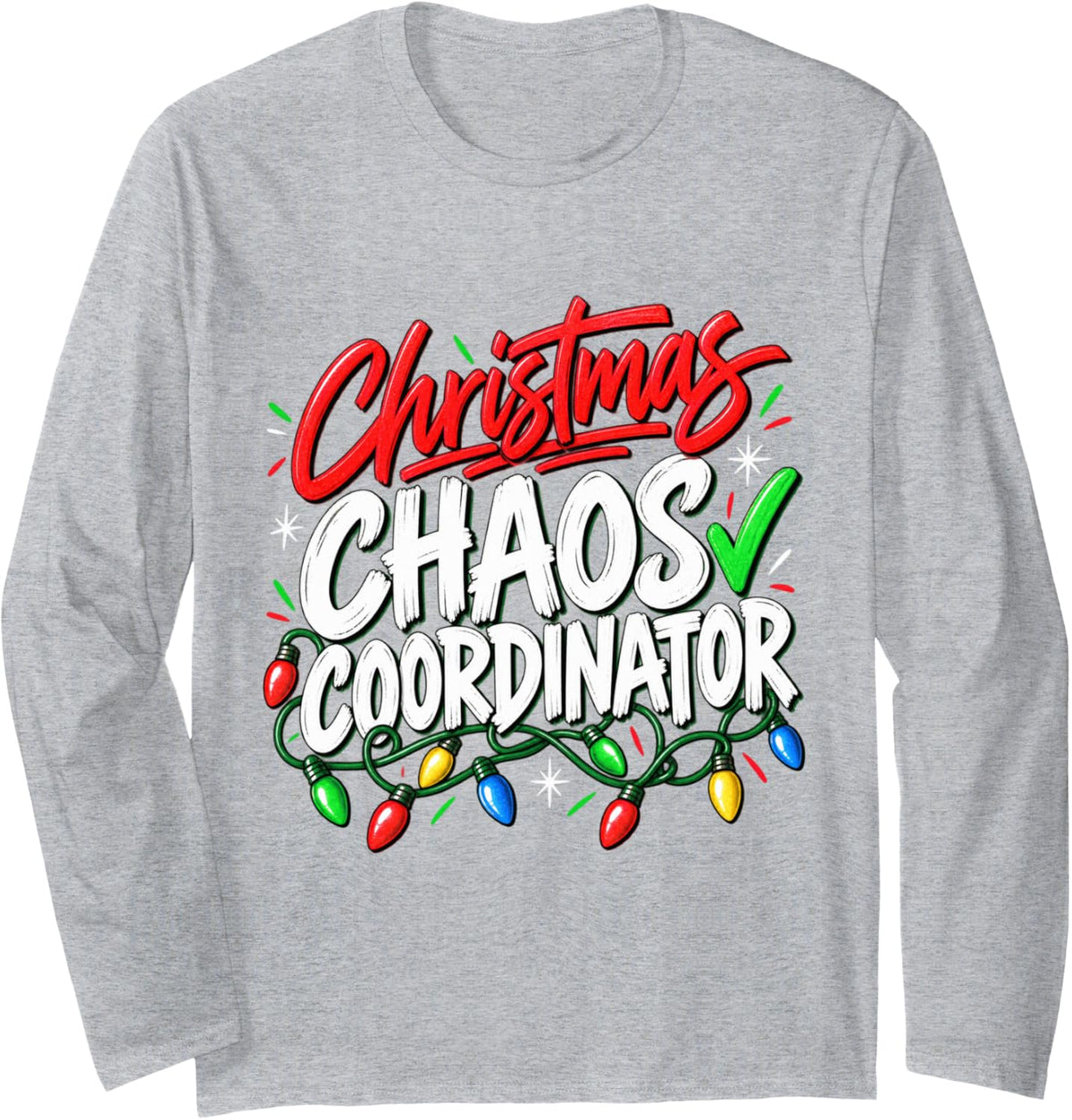 Christmas Chaos Coordinator Funny Holiday Humor Long Sleeve T-Shirt - Adult Unisex Heather Grey
