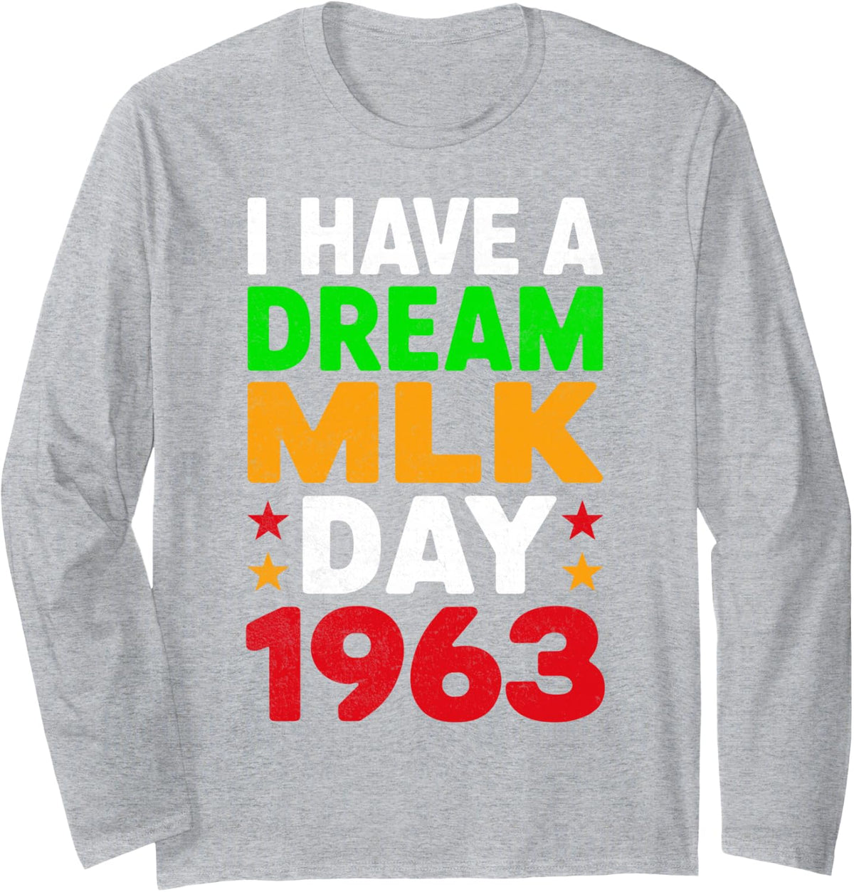 I Have a Dream MLK Day 1963 T-Shirt Long Sleeve T-Shirt - Adult Unisex Heather Grey