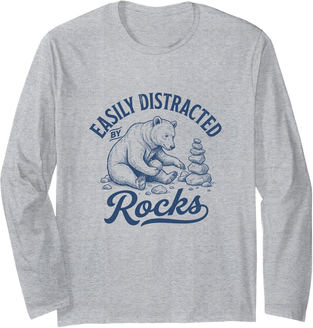 Easily Distracted By Rocks Funny Bear Lover Nature Humor Long Sleeve T-Shirt - Adult Unisex Heather Grey