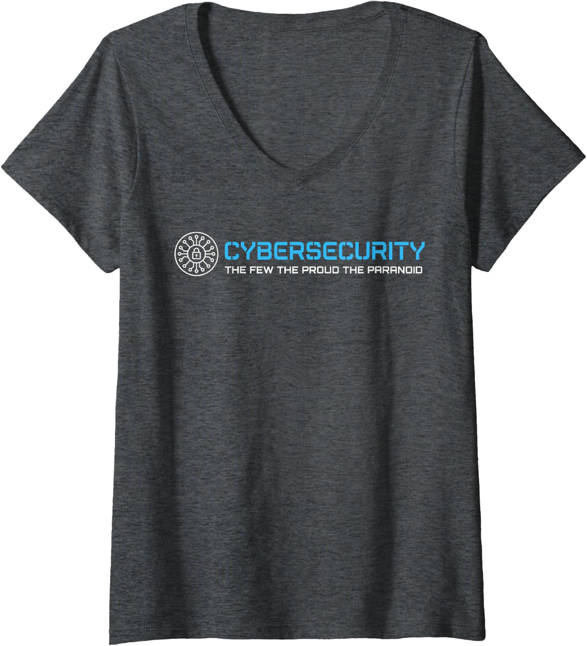 Women's Cyber Security The Few The Proud The Paranoid Hacker IT V-Neck T-Shirt - Dark Heather Grey