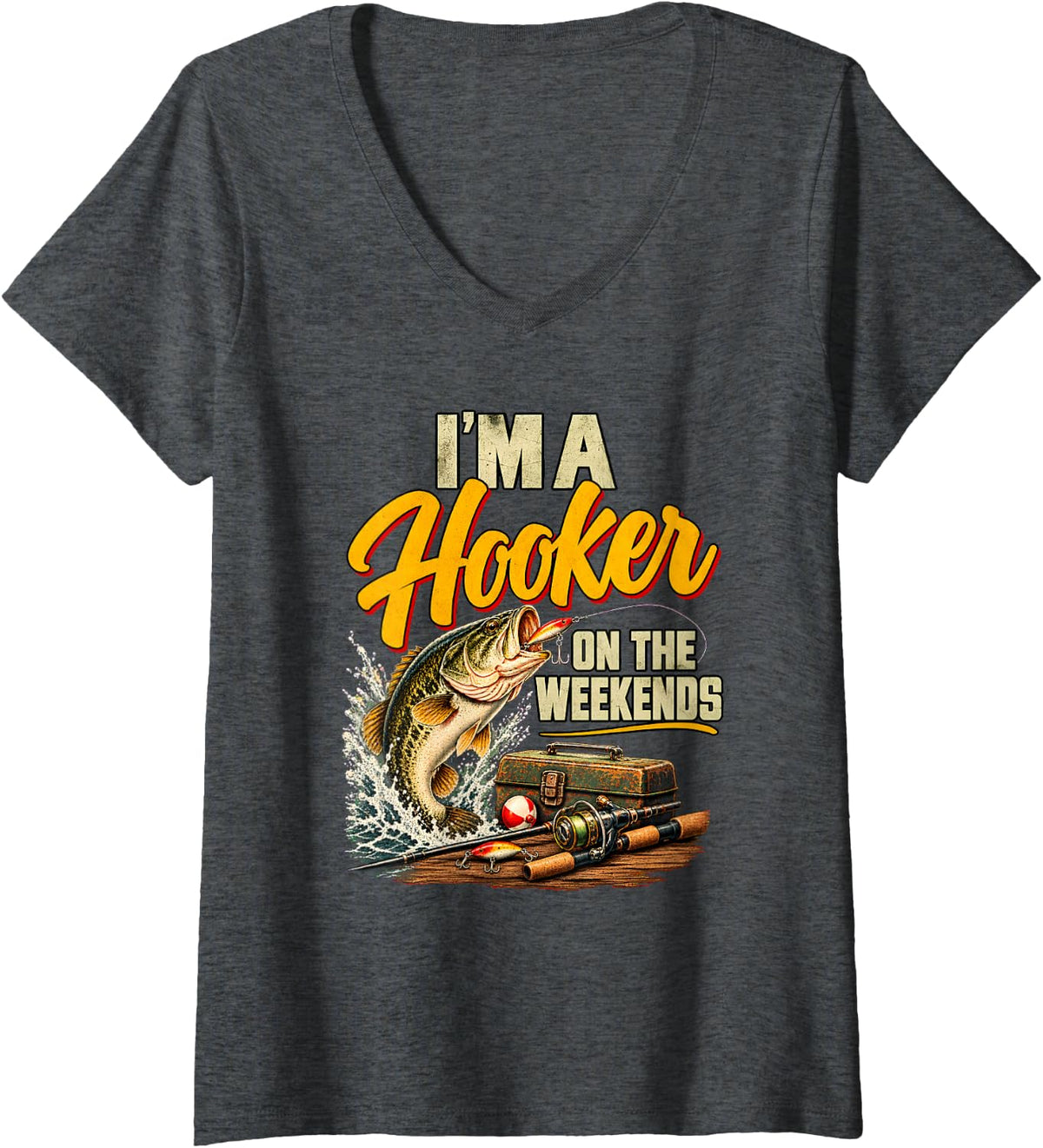 Women's I'm A Hooker On The Weekends Funny Bass Fishing V-Neck T-Shirt - Dark Heather Grey