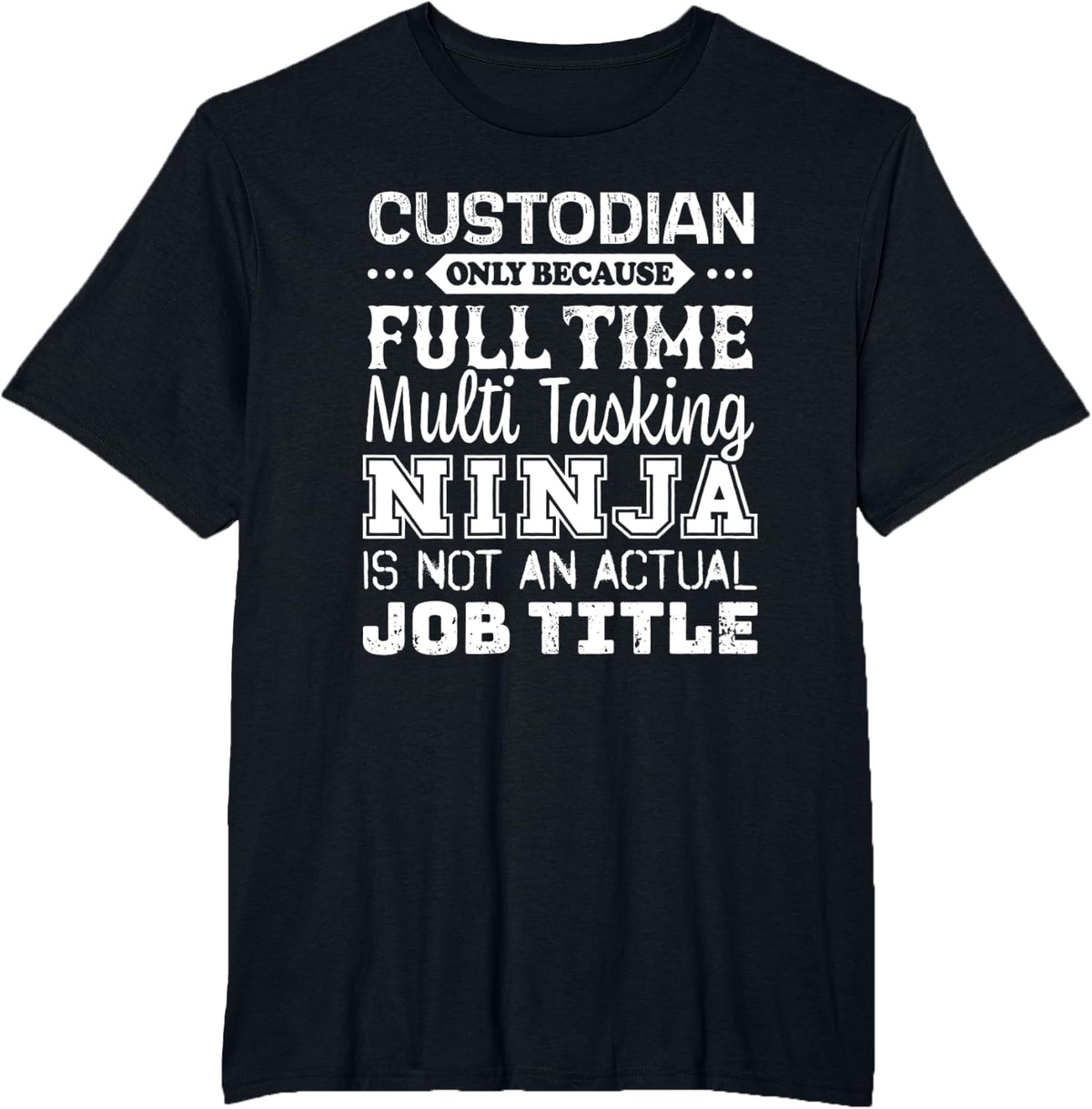 Custodian Multitasking Ninja Job Title Funny Janitor T-Shirt - Black