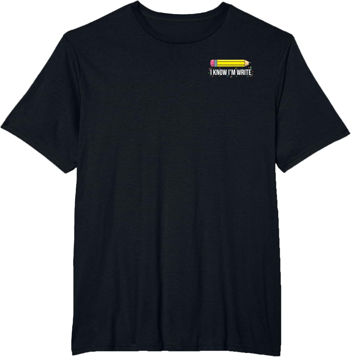 I Know Im Write English Teacher Funny Grammar Pun Pencil T-Shirt - Black