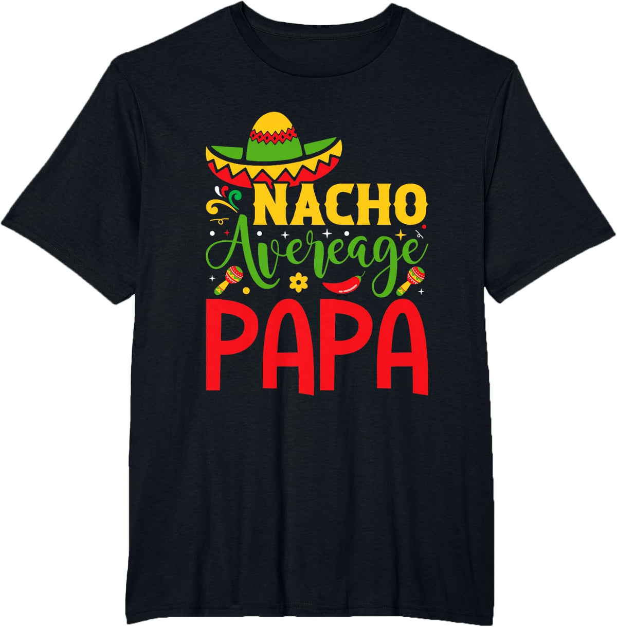 Cinco de Mayo Nacho Average Papa Fiesta Celebration Humor T-Shirt - Black