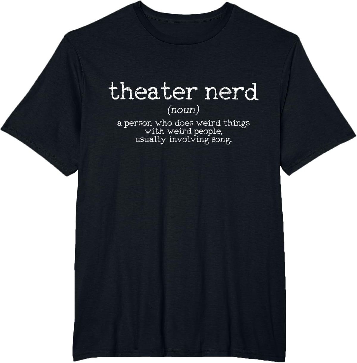 Theater Nerd Definition Music Acting Funny T-Shirt - Black