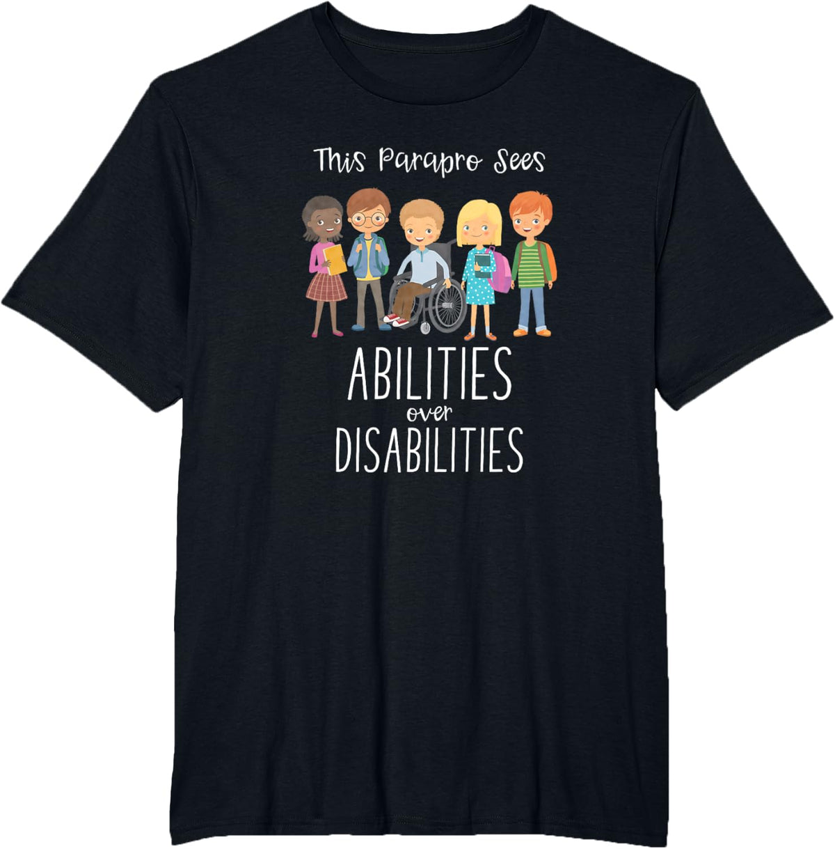 Special Education Paraprofessional Shirt Abilities Gift T-Shirt - Black