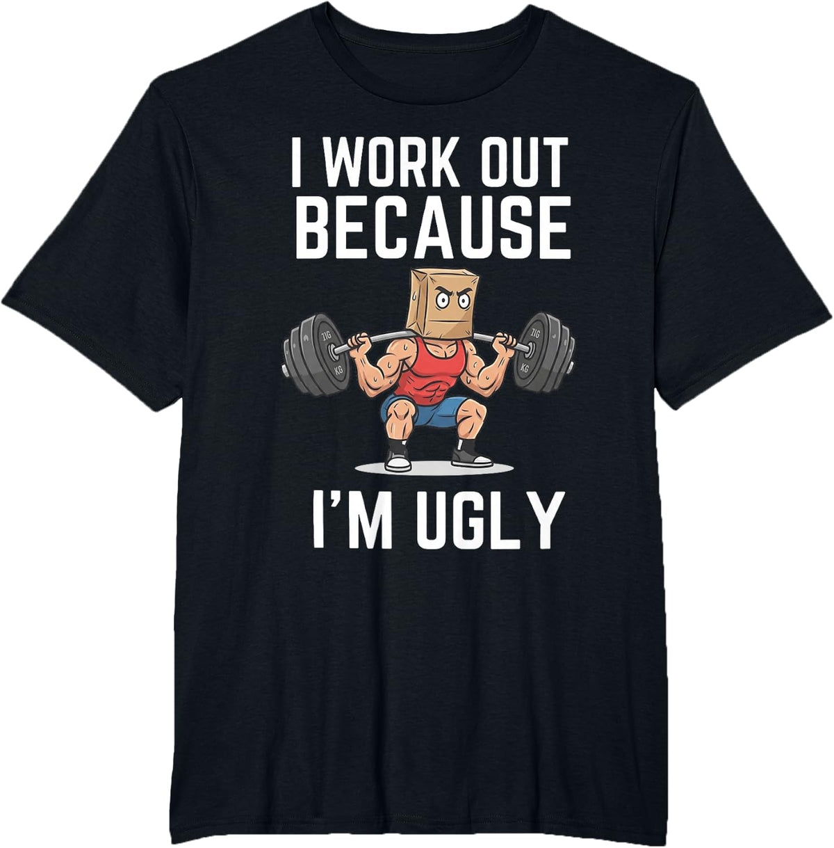 I Work Out Because I'm Ugly Barbell Squat Gym T-Shirt - Black