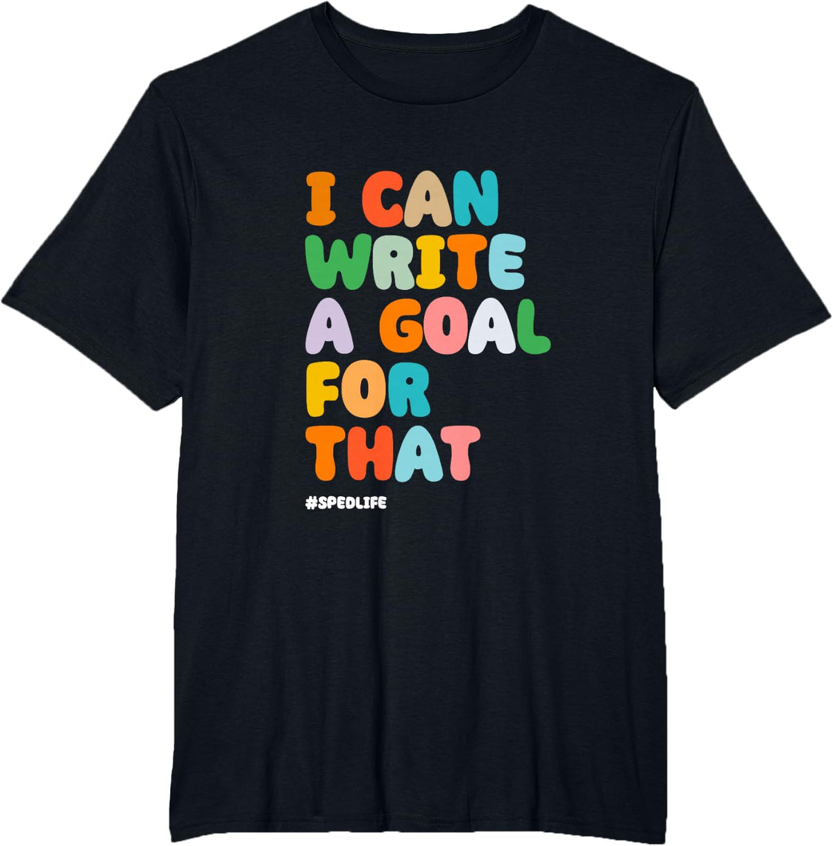 SPED Teacher I Can Write A Goal For That SPED Life Retro T-Shirt - Black