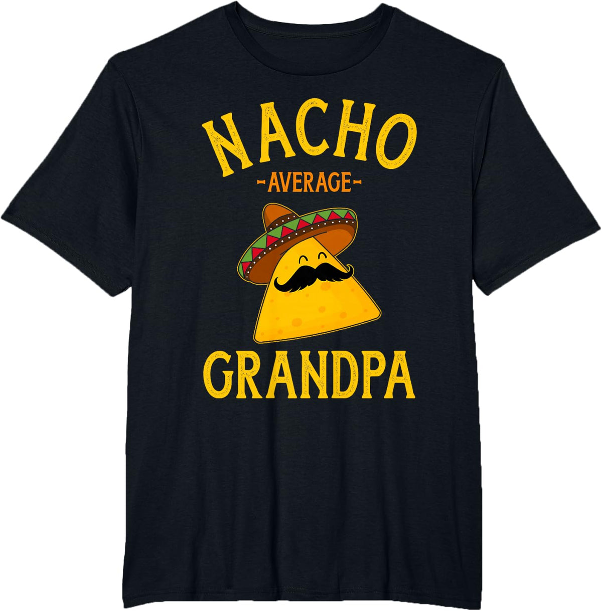 Nacho average grandpa for Cinco de Mayo and fathers day T-Shirt - Black
