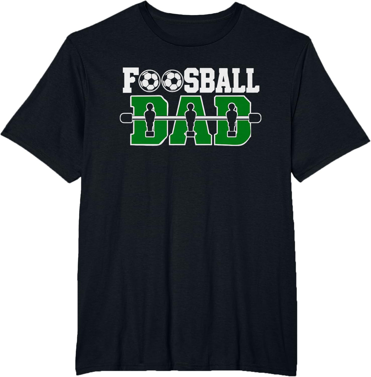 Foosball Dad Who Dominates Table Every Family Party Father T-Shirt - Black