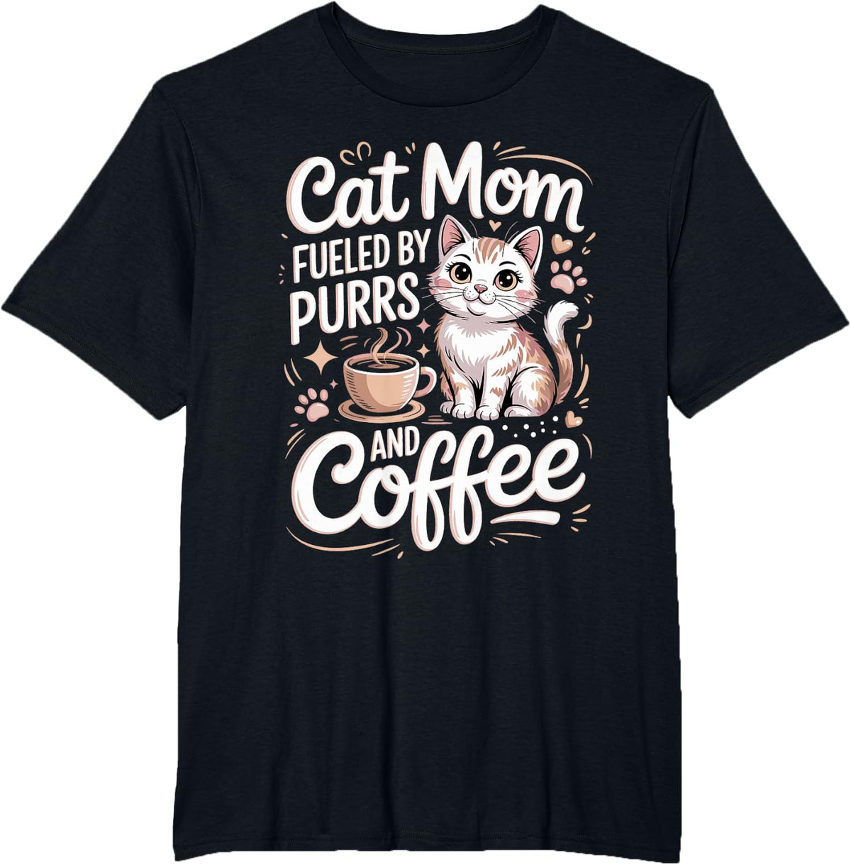 Cat Mom Fueled By Purrs and Coffee T-Shirt - Black