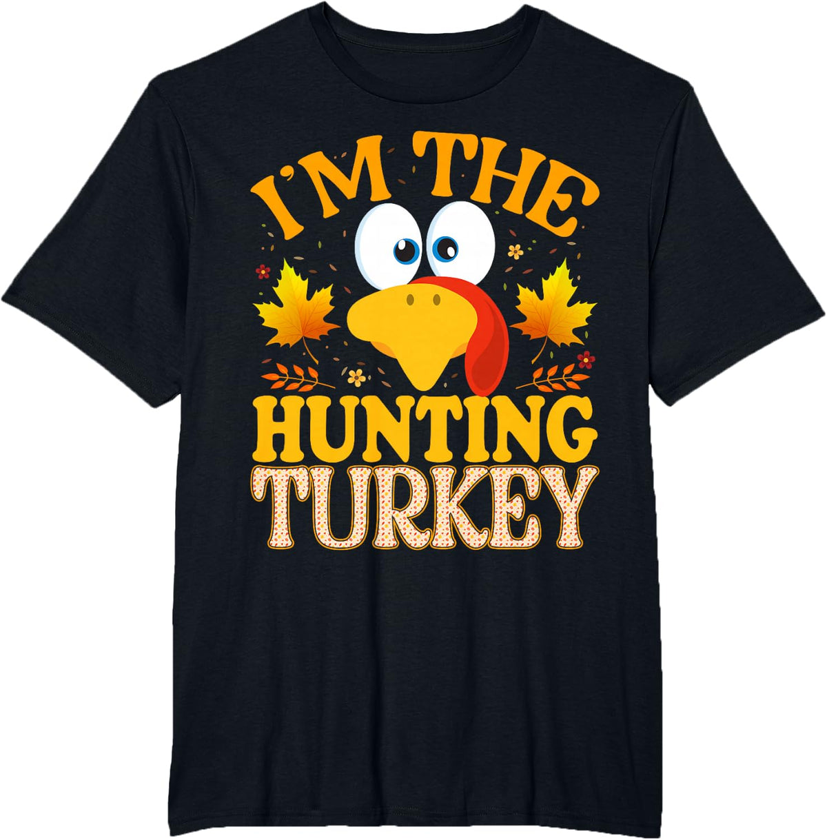 Thanksgiving Turkey I'm The Hunting Matching T-Shirt - Black