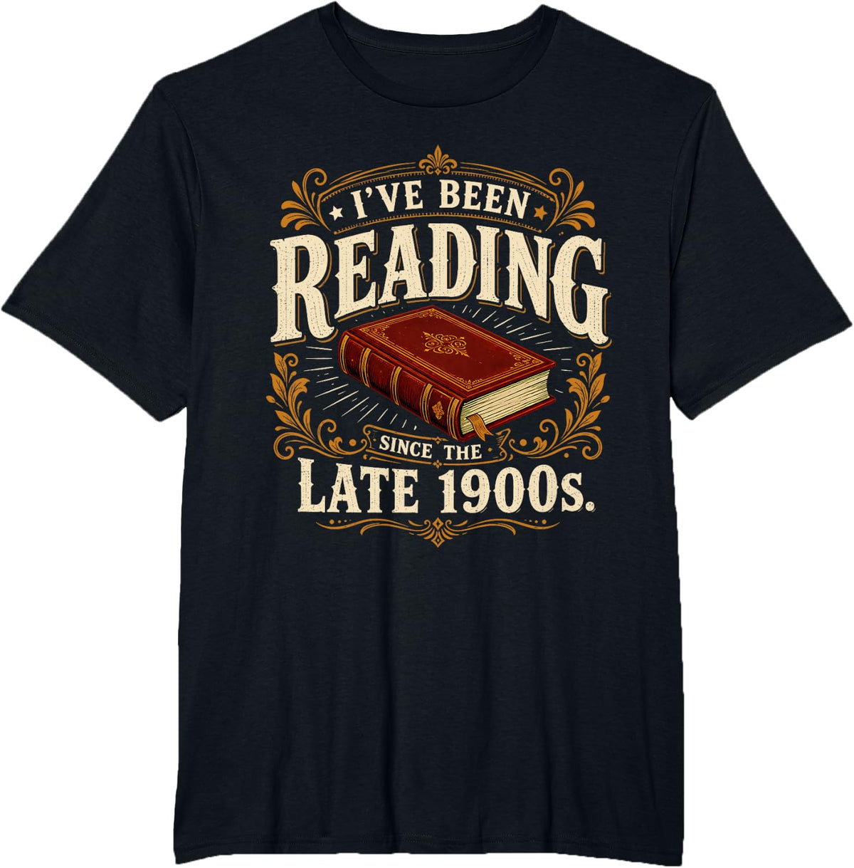 I've Been Reading Since the Late 1900s Teacher Book Lovers T-Shirt - Black