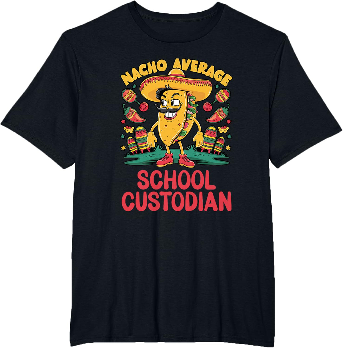 Nacho Average School Custodian Cinco De Mayo Funny Mexican T-Shirt - Black