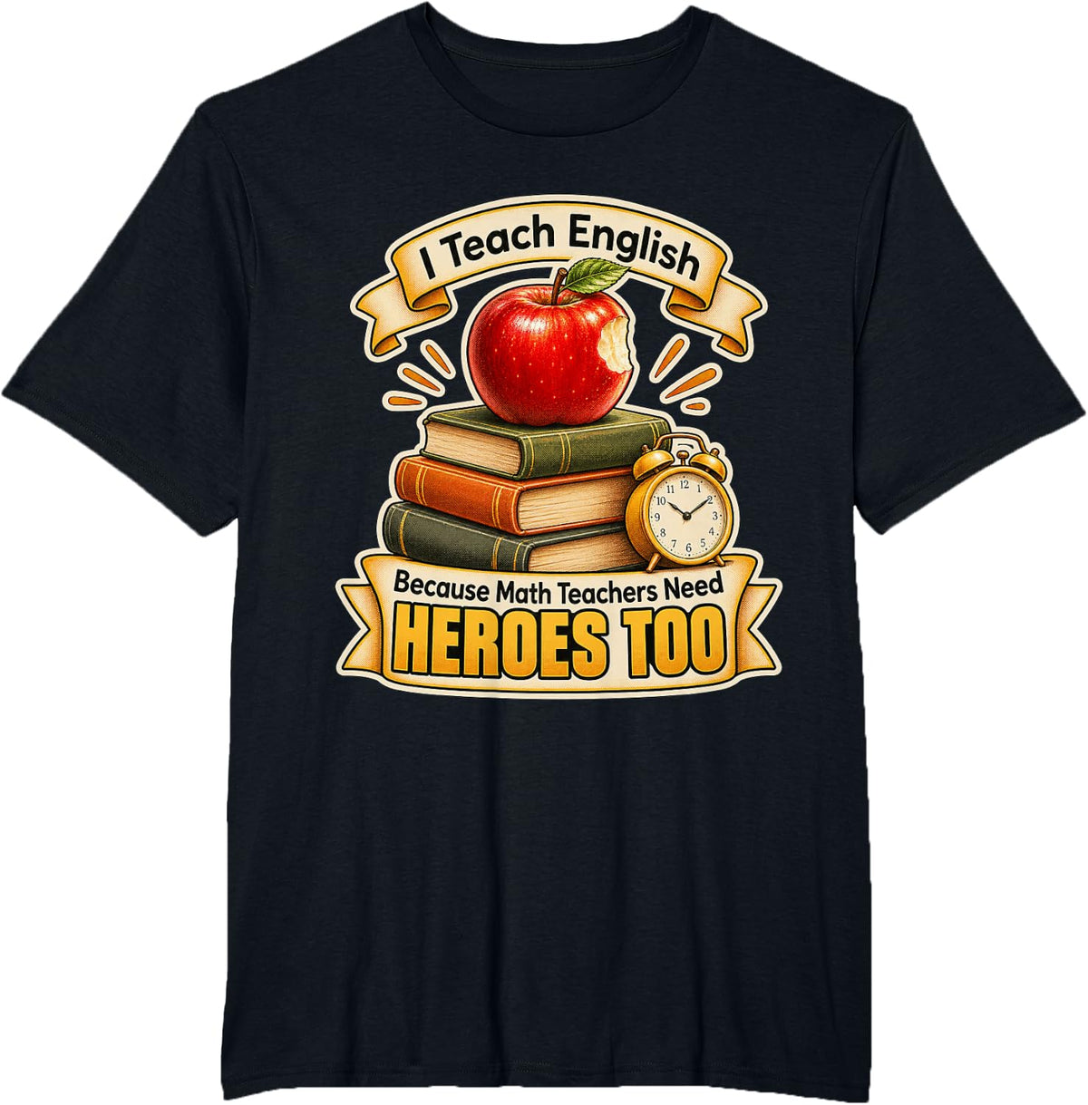 I Teach English Because Math Teachers Need Heroes Too T-Shirt - Black