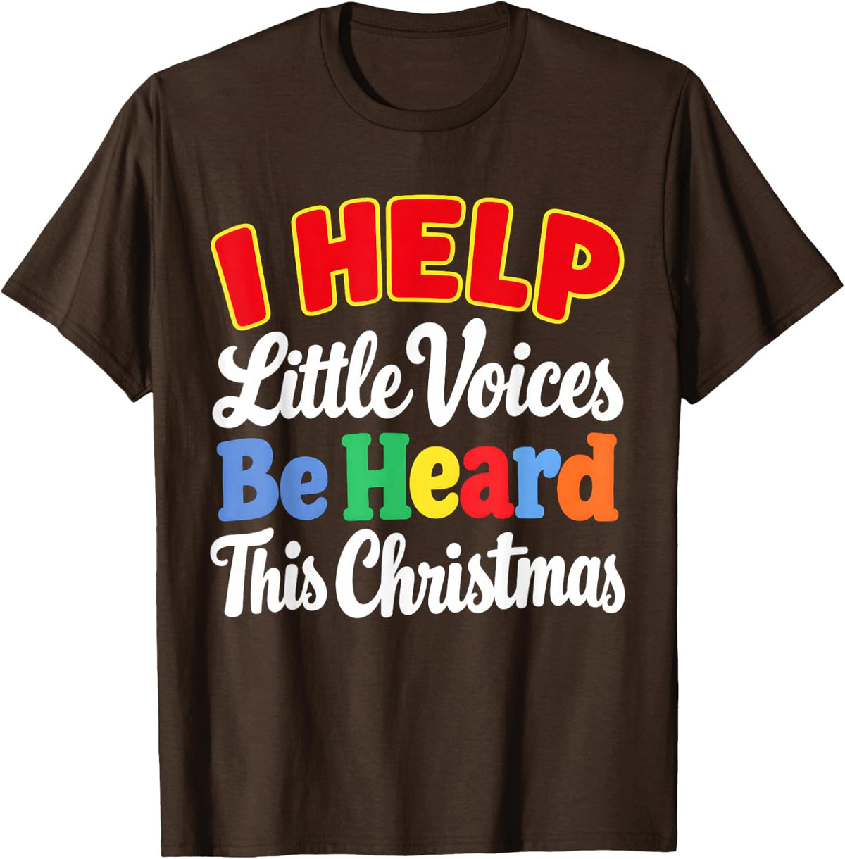 Little Voices Be Heard Speech Language Pathologist Christmas T-Shirt - Brown