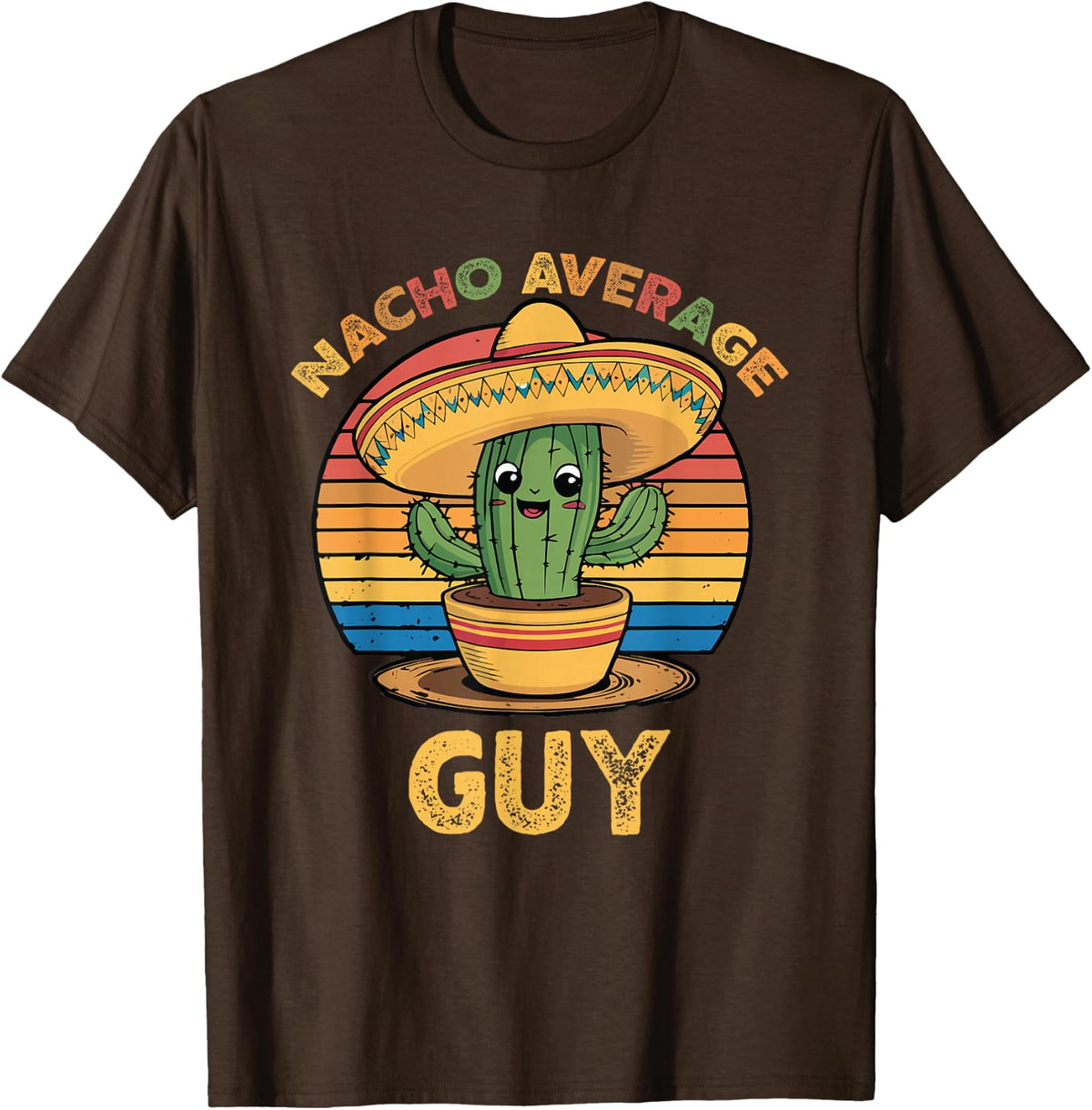 Nacho Average Guy Cinco De Mayo Funny Mexican Tees T-Shirts For Men - Brown