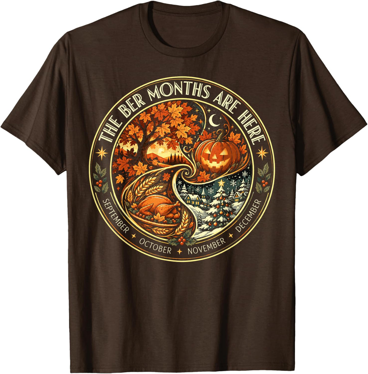 BER Months are Here Fall Halloween Thanksgiving Christmas T-Shirt - Brown