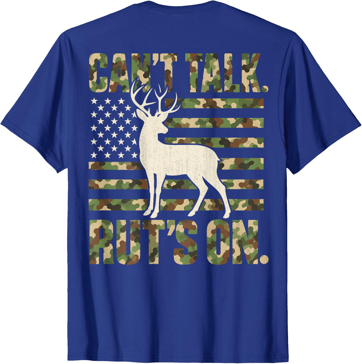 Can't Talk Ruts On Camo Deer Hunting Whitetail Buck Hunter T-Shirt - Royal Blue