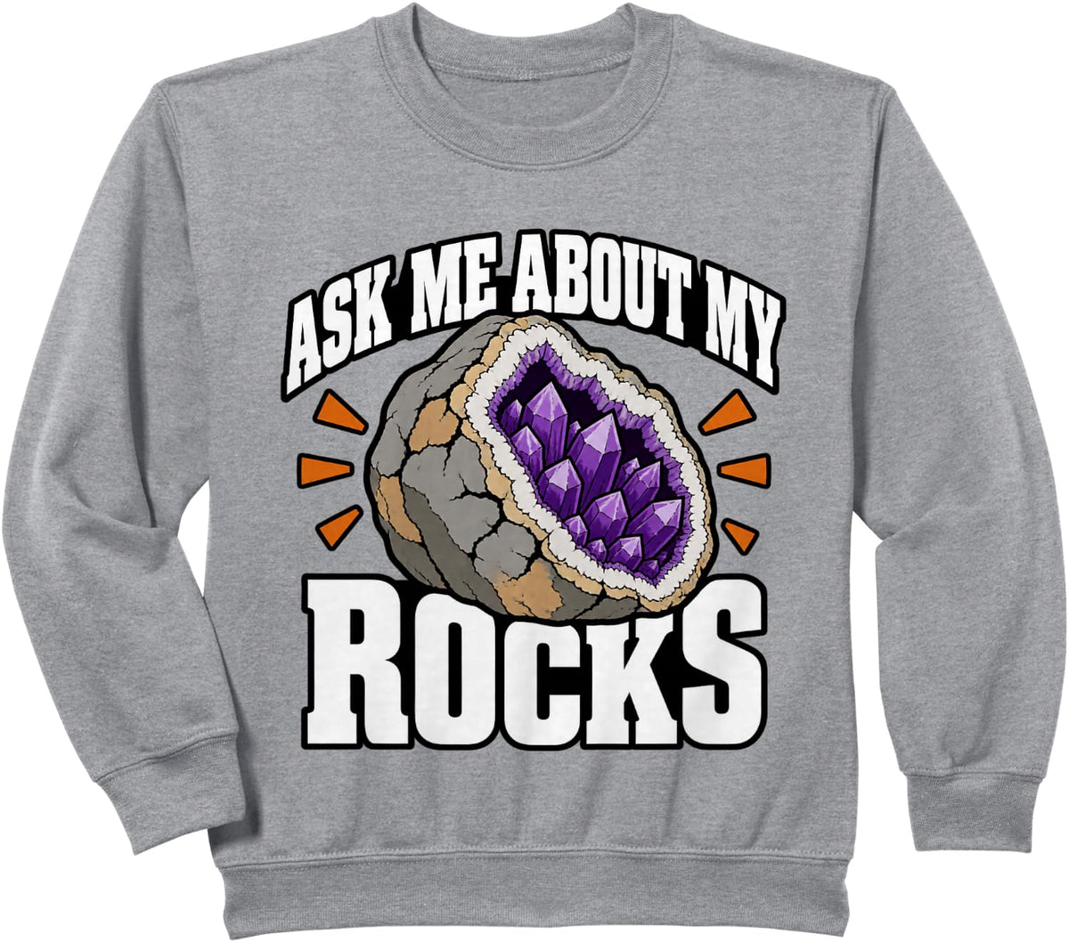 Geology Ask Me About My Rocks Mineral Collector Nerd Sweatshirt - Heather Grey