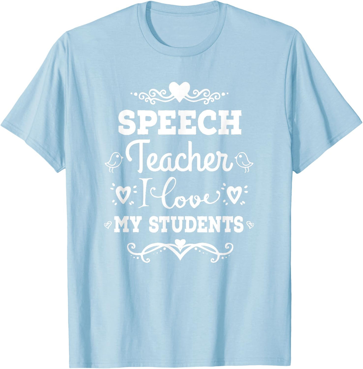 Speech Teacher SLPA Therapist Gift Men Women T-Shirt - Baby Blue
