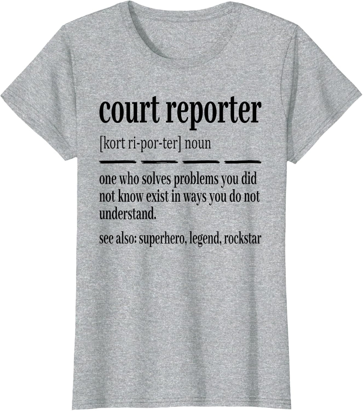 Court Reporter Definition Noun Legend T-Shirt - Heather Grey