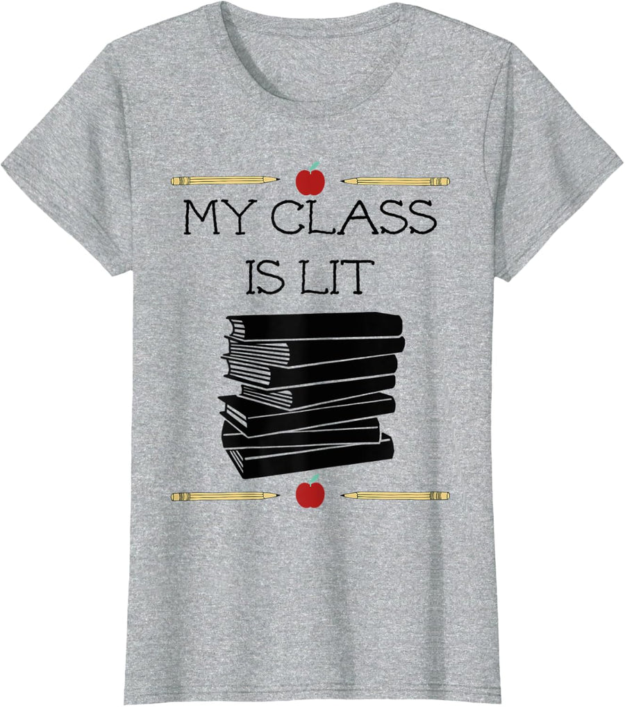 My Class is Lit, Funny Reading Literature Teacher Tee gift T-Shirt for Men Women Kids - Heather Grey
