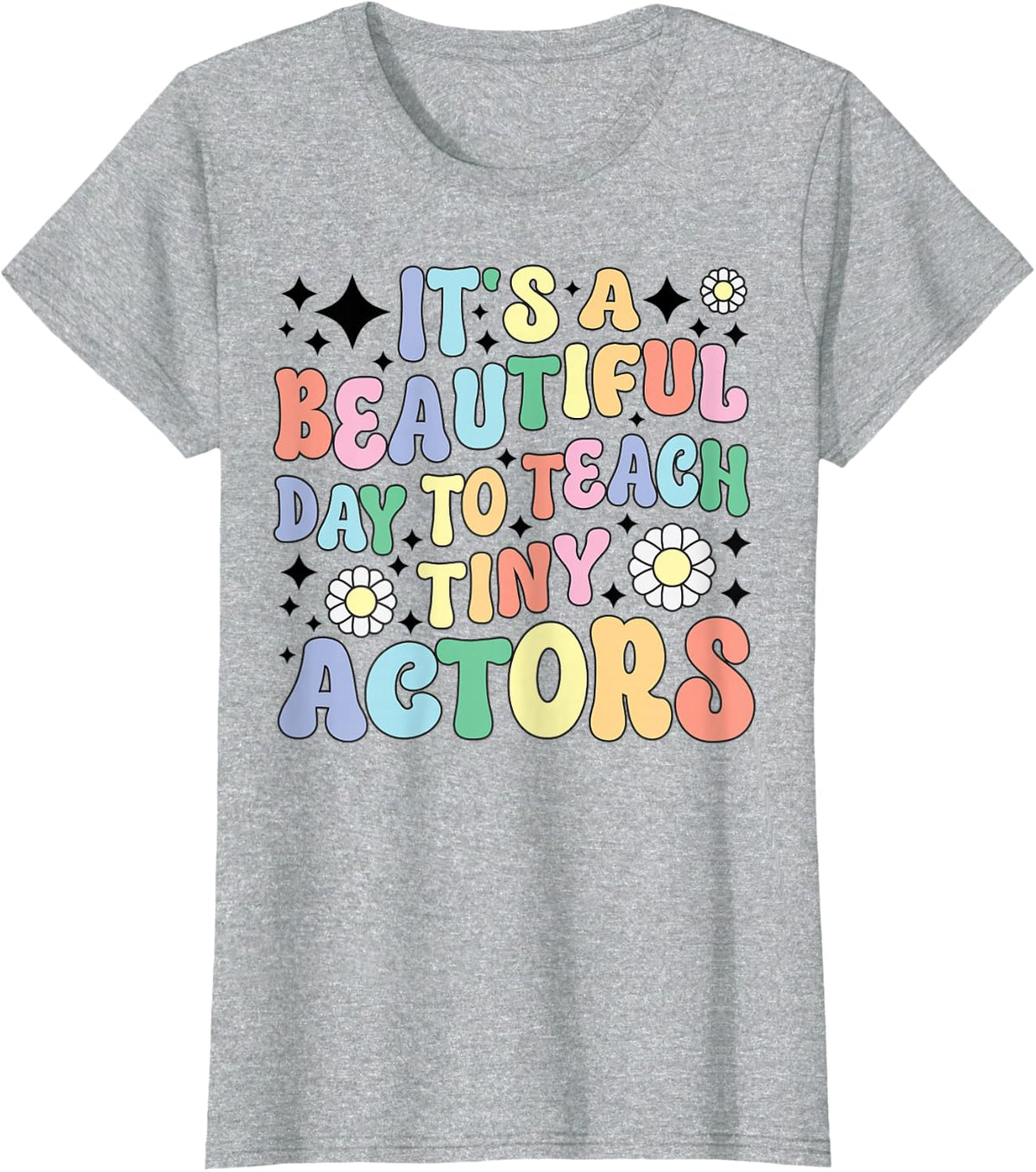 Teach Tiny Actors Theater Drama Teacher Drama Teaching T-Shirt - Heather Grey