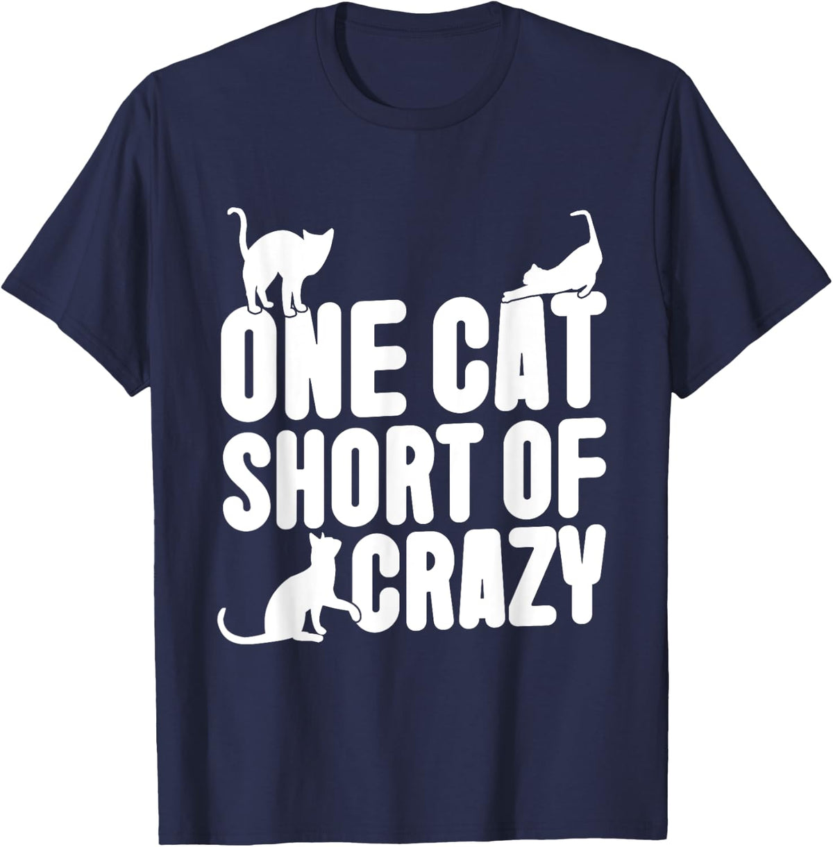 One Cat Short of Crazy Cat Mom Men Women T-Shirt - Navy Blue