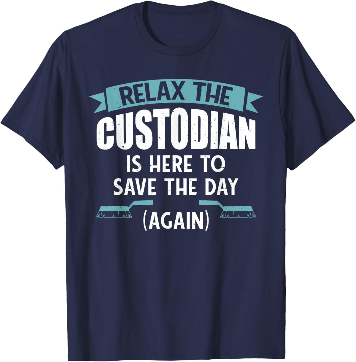 Funny Relax The School Custodian Here To Save The Day Again T-Shirt - Navy Blue