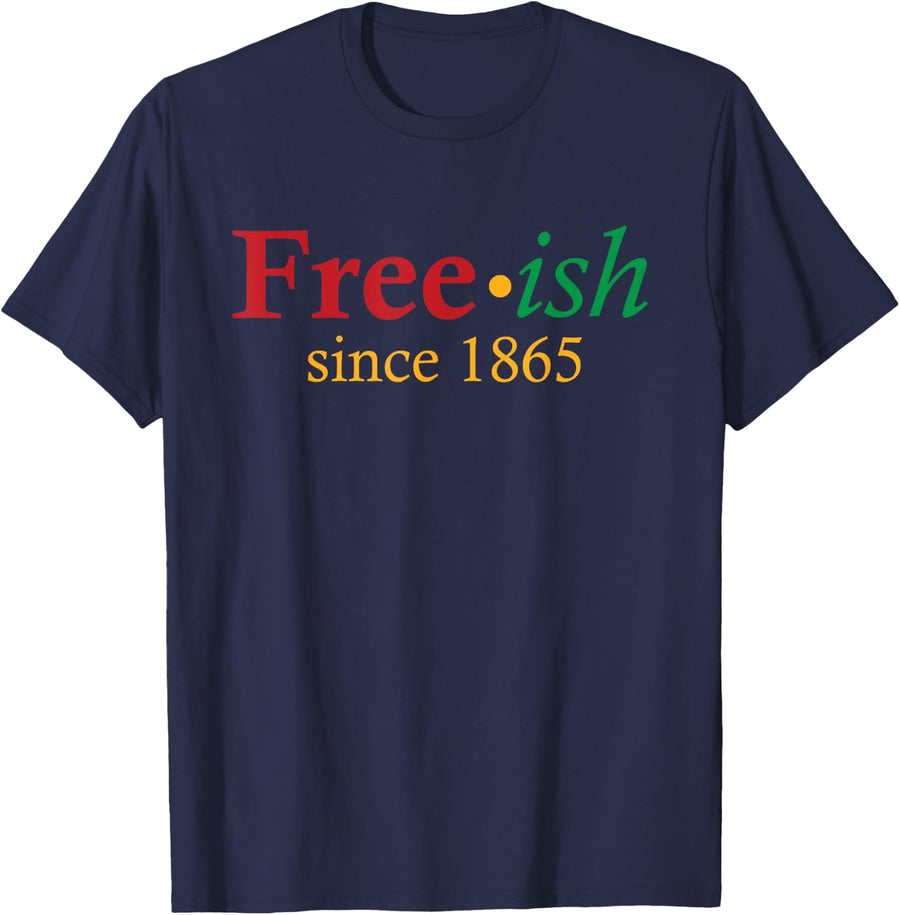 Juneteenth Free-ish Since 1865 T-Shirt for Men Women Freedom Tees - Navy Blue