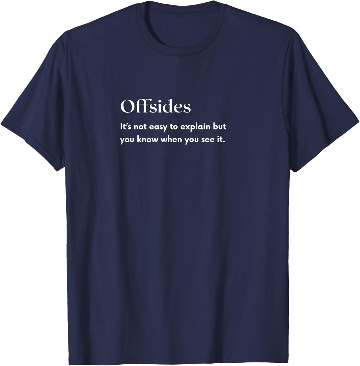 Funny Soccer Shirt Offsides Definition Futbol Footballer Player Tee T-Shirt - Navy Blue